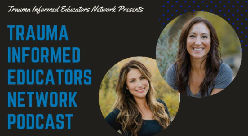 EdAG on the Trauma Informed Educators Network&nbsp;Podcast